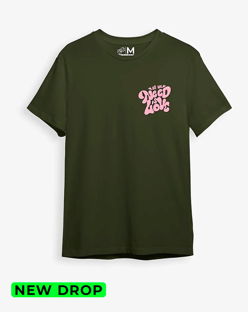 Camiseta Verde militar need love (UNISEX)